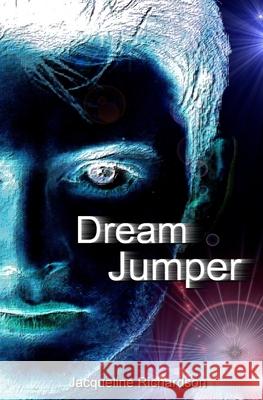 Dream Jumper Jacqueline R. Richardson 9780989397445 Jacqueline Richardson