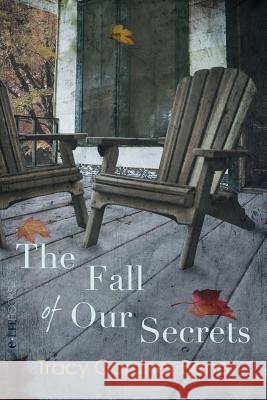 The Fall of Our Secrets Tracy Gardner Beno 9780989401173