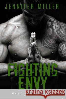 Fighting Envy: A Deadly Sins Novel Jennifer Miller 9780989407427