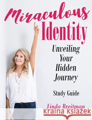 Miraculous Identity Study Guide Linda Breitman 9780989411394