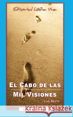 El Cabo de las Mil Visiones Sexto, Luis 9780989412544 Editorial Letra Viva