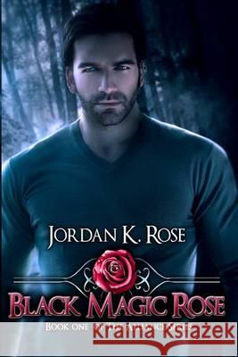 Black Magic Rose: Book One, The Alliance Series Roth, Judith 9780989417587