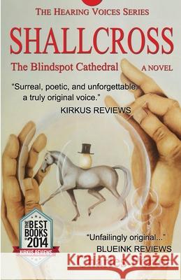 Shallcross: The Blindspot Cathedral, A Novel Porter, Charles 9780989425605