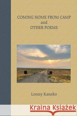 Coming Home from Camp and Other Poems Lonny Kaneko 9780989429153