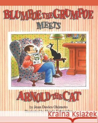 Blumpoe the Grumpoe Meets Arnold the Cat Jean Davies Okimoto Howie Schneider 9780989429184