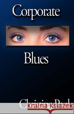 Corporate Blues Christina Paul 9780989430845 Christina Paul