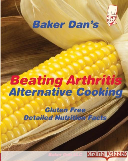 Beating Arthritis: Alternative Cooking Dan Baker Baker Dan Elinoar Rabin 9780989438018