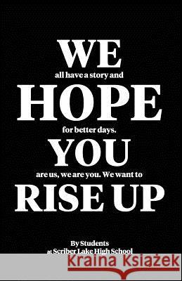 We Hope You Rise Up Marjie Bowker Ingrid Ricks David Zwaschka 9780989438124 Scriber Lake High School