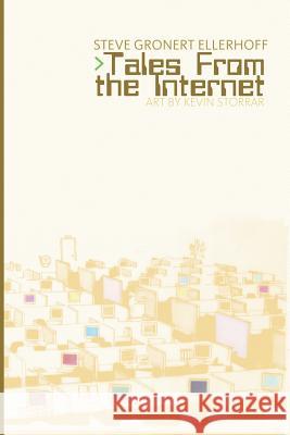 Tales From the Internet Storrar, Kevin 9780989446204 Steven Ellerhoff