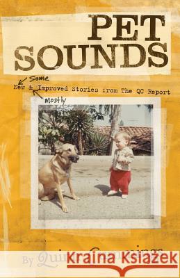 Pet Sounds: New and Improved Stories from the QC Report Cummings, Quinn 9780989447300 Quinella Publishing