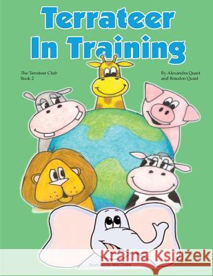 Terrateer in Training Alexandra Quast Braeden Quast 9780989449502 Precious Resources Preschool