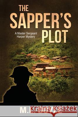 The Sapper's Plot M. L. Doyle 9780989454933 Vine Hill Road Press