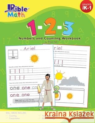 Bible Math: 1-2-3 Numbers and Counting Workbook Allison C. Hall Earl G. Roumell Pete McDaniel 9780989462716 Quail Publishers
