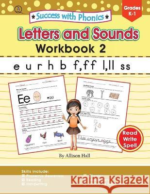 Success with Phonics: Letters and Sounds Workbook 2 Allison C Hall 9780989462730