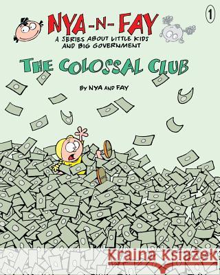 The Colossal Club Nya                                      Fay 9780989469142 Happy Woods Press