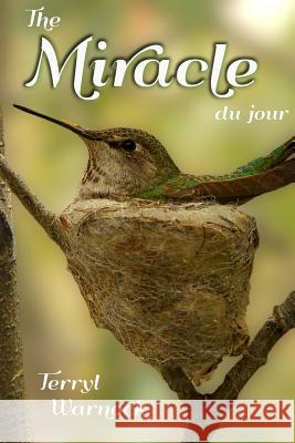 The Miracle du jour Warnock, Terryl 9780989469852 Moonlit Press; LLC