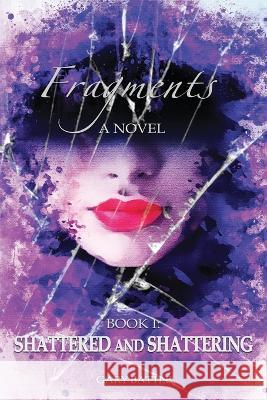 Fragments: Shattered and Shattering Gary Battle 9780989471749