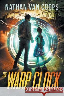 The Warp Clock: A Time Travel Adventure Nathan Va 9780989475594
