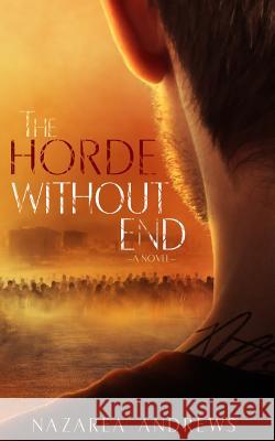 The Horde Without End Nazarea Andrews 9780989479967 A&a Literary