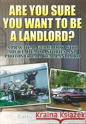 Are You Sure You Want to Be a Landlord? Cathy Keeton Azar 9780989481427 Warren Publishing (NC)