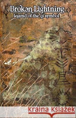 Broken Lightning: Legend of the Qi Symbol Jonathan V. Cann 9780989485234 Hushed Forest Entertainment