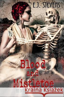 Blood and Mistletoe E. J. Stevens 9780989488761 Sacred Oaks Press