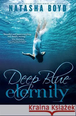 Deep Blue Eternity Natasha Boyd 9780989492584 Natasha Boyd