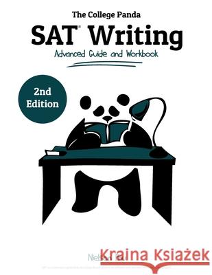 The College Panda's SAT Writing: Advanced Guide and Workbook Nielson Phu 9780989496490 College Panda