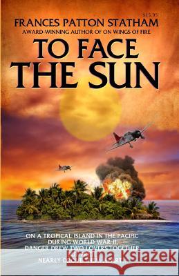 To Face The Sun McAfee, Steve 9780989500722 Bocage Books