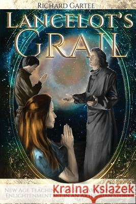 Lancelot's Grail Gartee, Richard 9780989510417