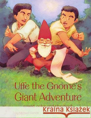 Uffe the Gnome's Giant Adventure Michael Garrett 9780989510806