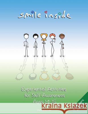 Smile Inside: Experiential Activities for Self-Awareness Ages 14-15 Lee, Vanessa 9780989511148 Prevention Publications