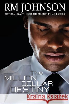 The Million Dollar Destiny R. M. Johnson 9780989511469 Marcusarts, LLC