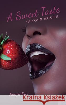 A Sweet Taste in Your Mouth Anaya Kay 9780989516419 Ellzee Jones Choix