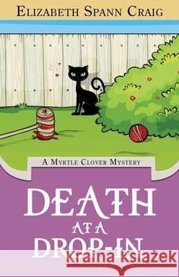 Death at a Drop-In: A Myrtle Clover Cozy Mystery Elizabeth Spann Craig 9780989518017 Elizabeth Spann Craig
