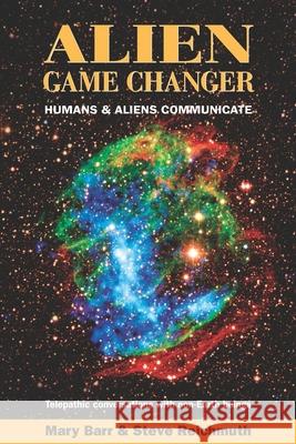 Alien Game Changer: Humans and Aliens Communicate Mary A. Barr 9780989523127