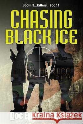 Chasing Black Ice Doc Ephraim Bates 9780989526586 Golden Alley Press