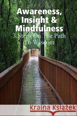 Awareness, Insight & Mindfulness Randy Bell 9780989542845