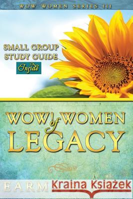 WOW! Women of Legacy Brown, Earma 9780989552448 Butterfly Press