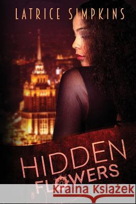 Hidden Flowers Latrice N. Simpkins 9780989561211 Lnsimpkins