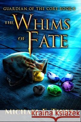 The Whims of Fate: A Fantasy Adventure Novel Michael Thies 9780989566858