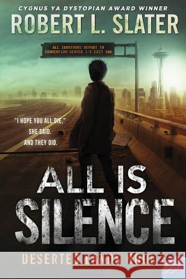 All is Silence Slater, Robert L. 9780989568777 Village Books