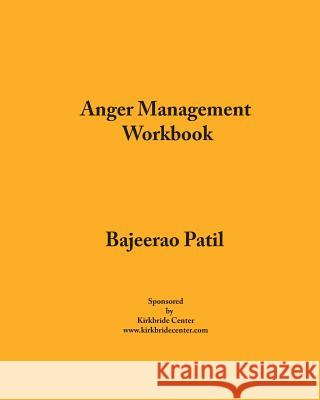 Anger Management Workbook MR Bajeerao Patil 9780989569842