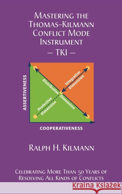 Mastering the Thomas-Kilmann Conflict Mode Instrument Ralph H Kilmann   9780989571357 Kilmann Diagnostics