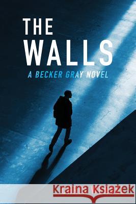 The Walls Chris Wendel 9780989571494