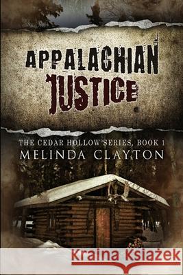 Appalachian Justice Melinda Clayton 9780989572903 Thomas-Jacob Publishing, LLC