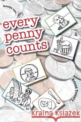 every penny counts: playful drawings hold pocketfuls of nostalgia, rhyme, and whimsey Trenary, Roland 9780989577526 Grounded Outlet
