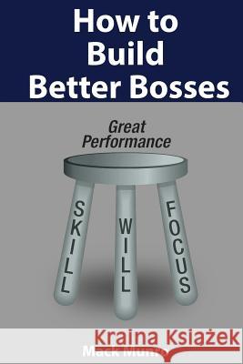 How to Build Better Bosses Mack Munro 9780989579544