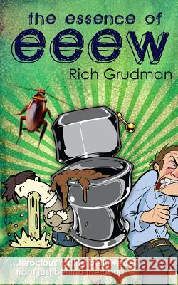 The Essence of EEEW Grudman, Rich 9780989582001 Rich Grudman