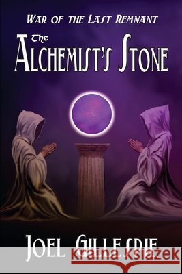 The Alchemist's Stone Joel C. Gillespie William Mitchum Duncan Long 9780989583206 Joel Gillespie